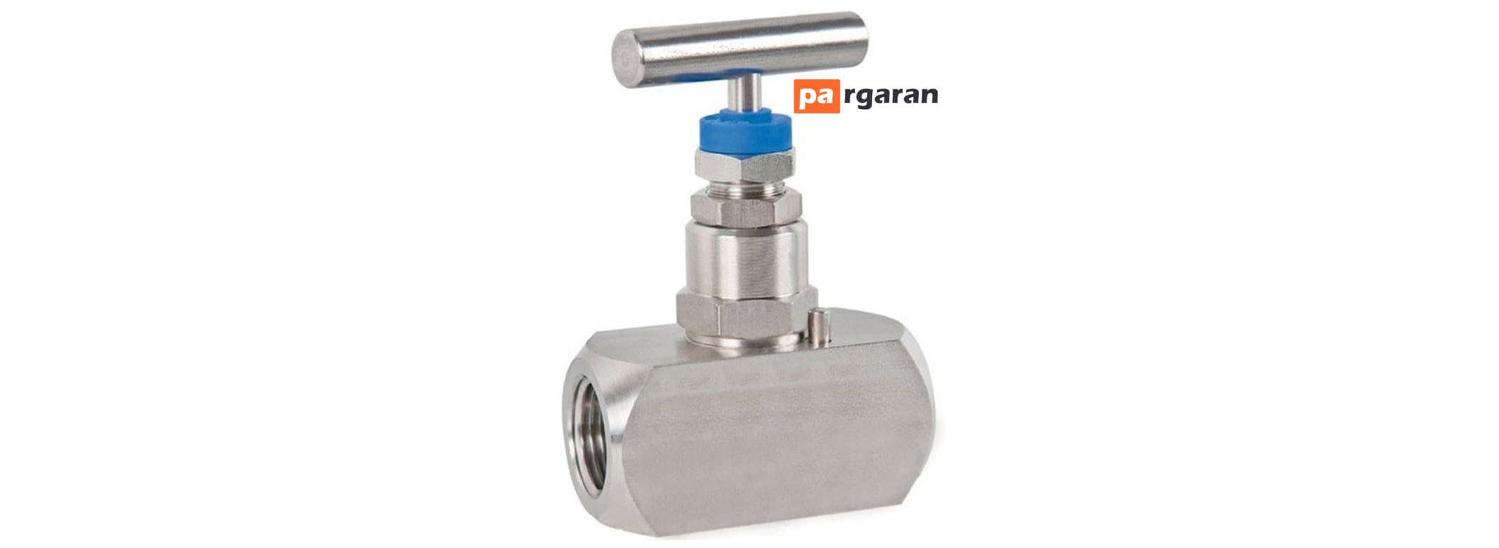 شیر سوزنی یا Needle Valve چیست؟